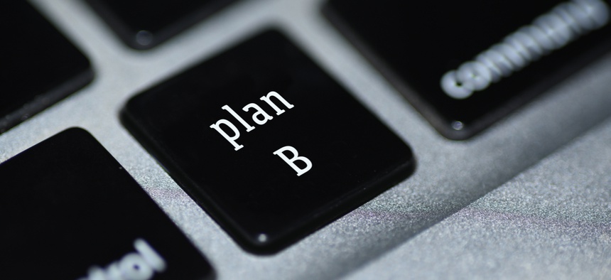 What's your plan b backup plan?